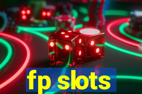 fp slots